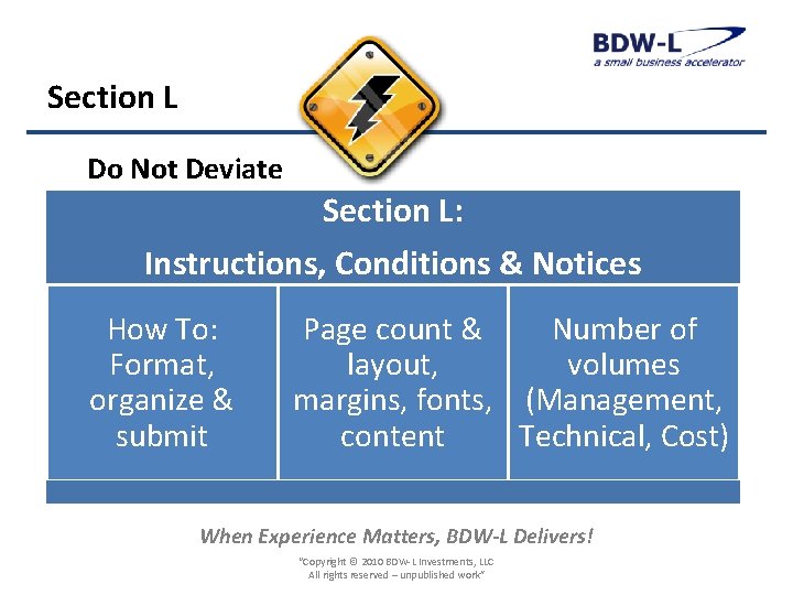 Section L Do Not Deviate Section L: Instructions, Conditions & Notices How To: Format,