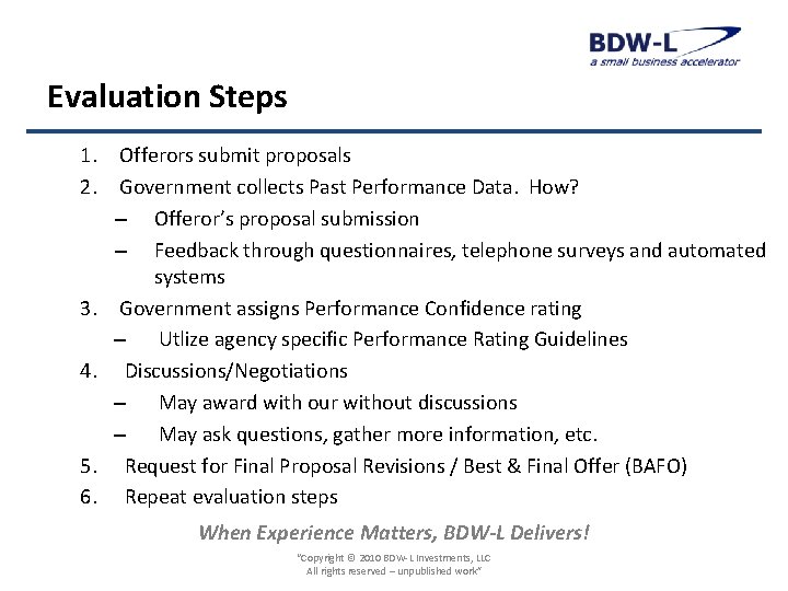 Evaluation Steps 1. Offerors submit proposals 2. Government collects Past Performance Data. How? –