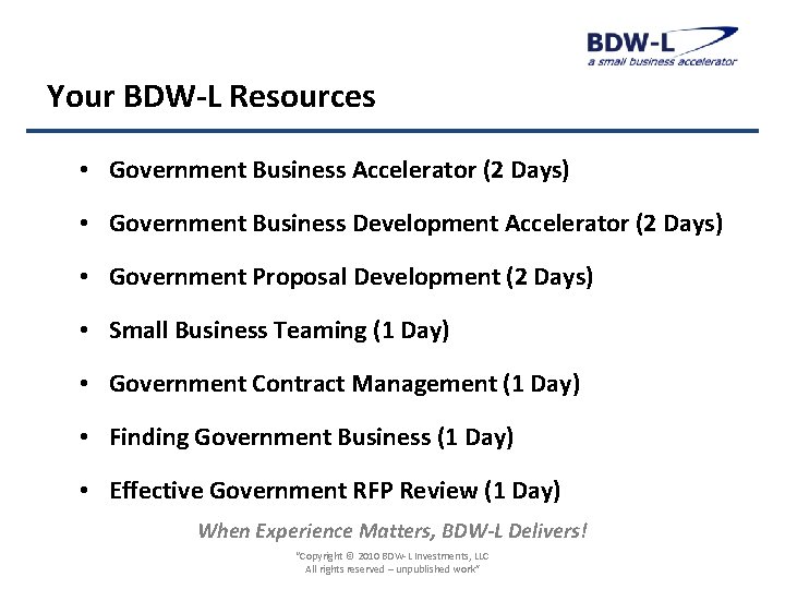 Your BDW-L Resources • Government Business Accelerator (2 Days) • Government Business Development Accelerator