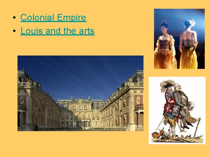  • Colonial Empire • Louis and the arts 
