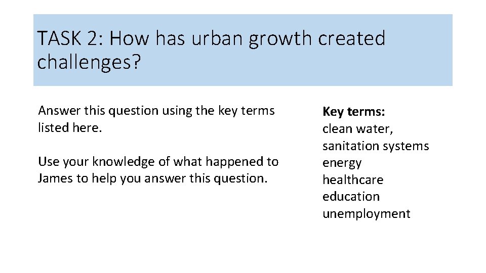 TASK 2: How has urban growth created challenges? Answer this question using the key