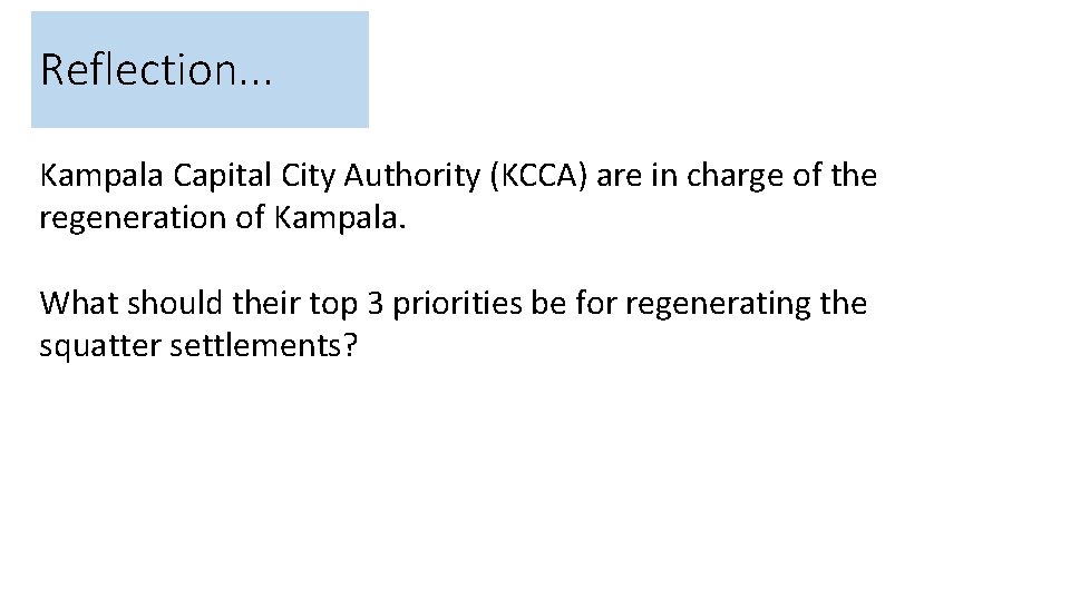 Reflection. . . Kampala Capital City Authority (KCCA) are in charge of the regeneration