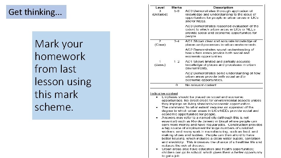 Get thinking. . . Mark your homework from last lesson using this mark scheme.