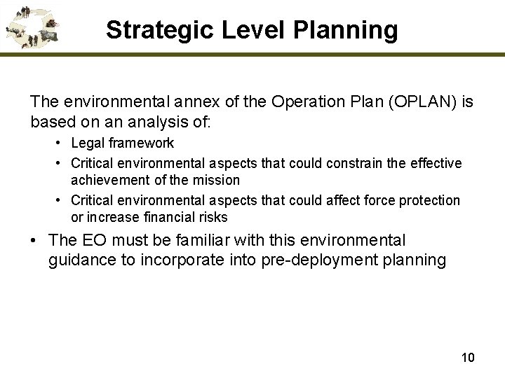 Strategic Level Planning The environmental annex of the Operation Plan (OPLAN) is based on