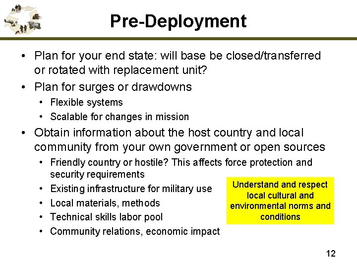 Pre-Deployment • Plan for your end state: will base be closed/transferred or rotated with