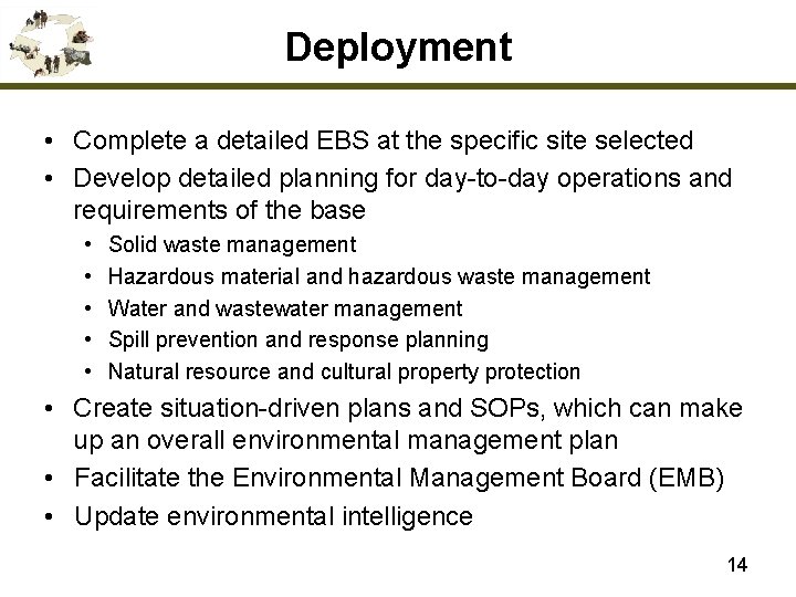 Deployment • Complete a detailed EBS at the specific site selected • Develop detailed