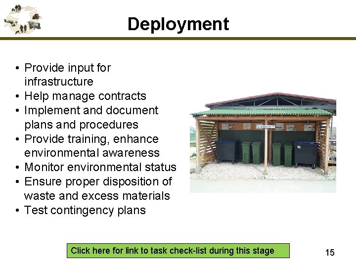 Deployment • Provide input for infrastructure • Help manage contracts • Implement and document