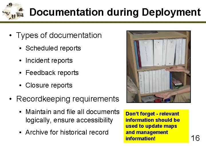 Documentation during Deployment • Types of documentation • Scheduled reports • Incident reports •