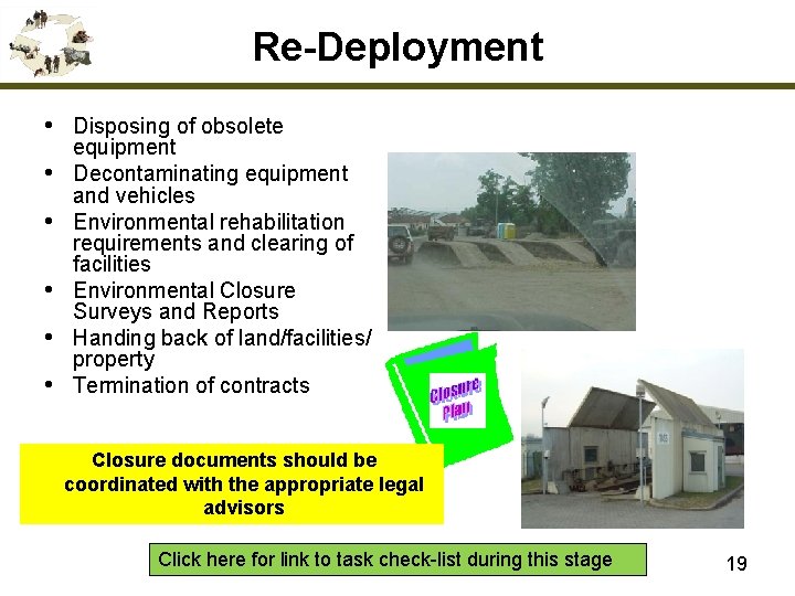 Re-Deployment • Disposing of obsolete • • • equipment Decontaminating equipment and vehicles Environmental
