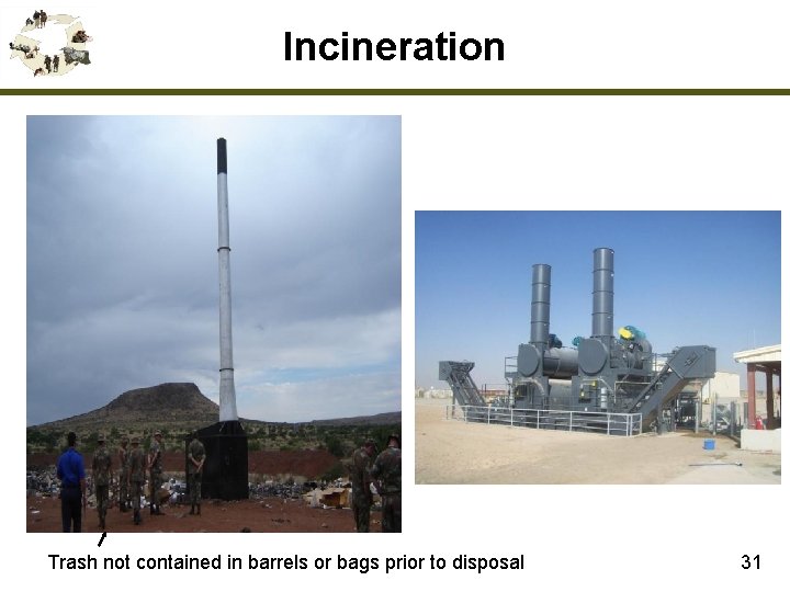 Incineration Trash not contained in barrels or bags prior to disposal 31 