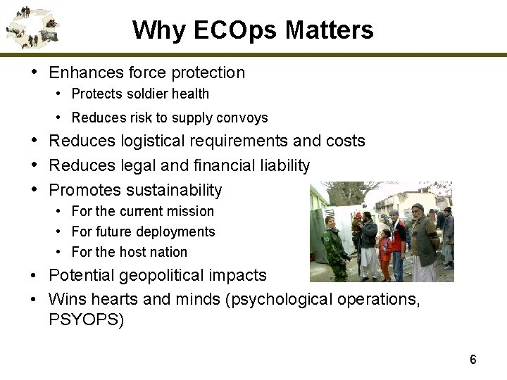 Why ECOps Matters • Enhances force protection • Protects soldier health • Reduces risk