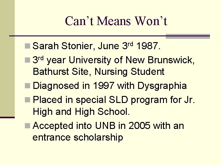 Can’t Means Won’t n Sarah Stonier, June 3 rd 1987. n 3 rd year