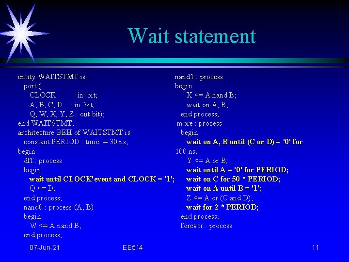 Wait statement entity WAITSTMT is nand 1 : process port ( begin CLOCK :