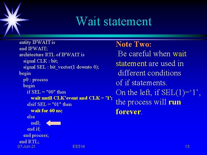 Wait statement entity IFWAIT is end IFWAIT; architecture RTL of IFWAIT is signal CLK