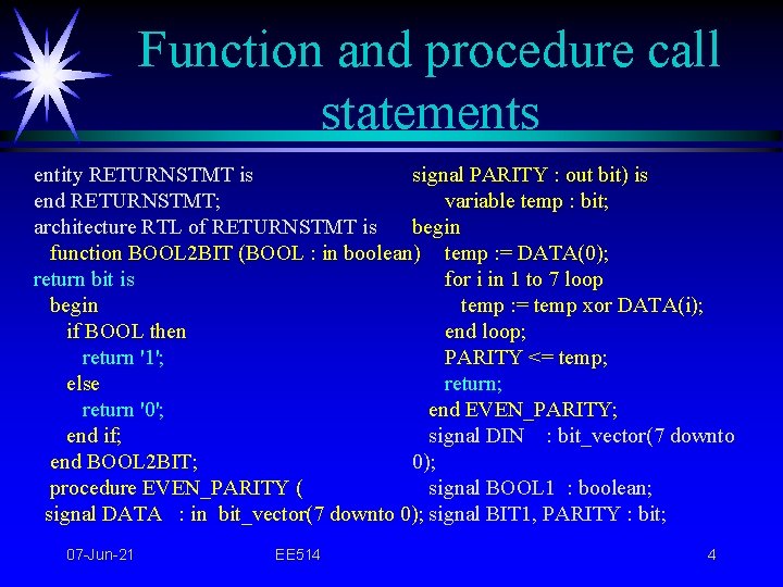 Function and procedure call statements entity RETURNSTMT is signal PARITY : out bit) is