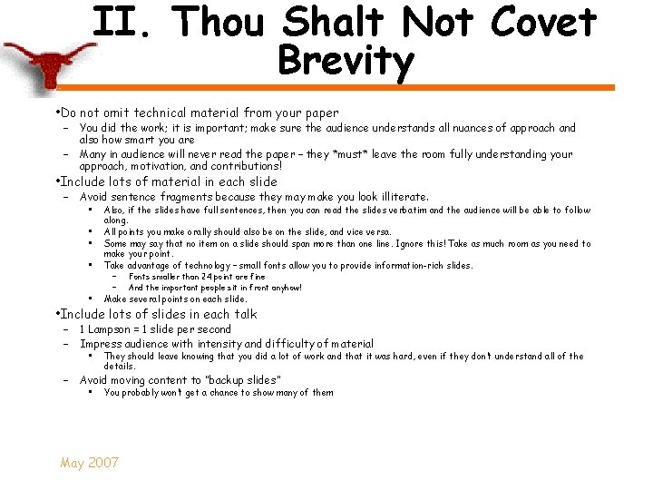 II. Thou Shalt Not Covet Brevity • Do not omit technical material from your