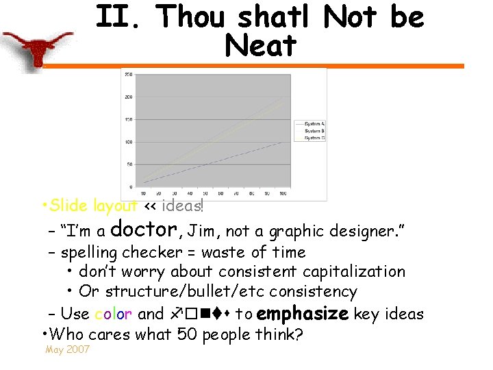 II. Thou shatl Not be Neat • Slide layout << ideas! – “I’m a