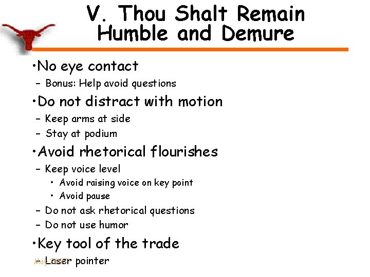 V. Thou Shalt Remain Humble and Demure • No eye contact – Bonus: Help