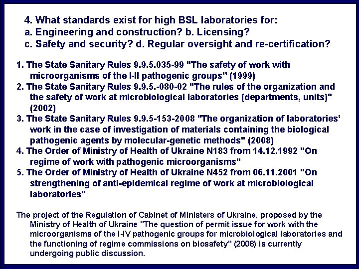 4. What standards exist for high BSL laboratories for: a. Engineering and construction? b.