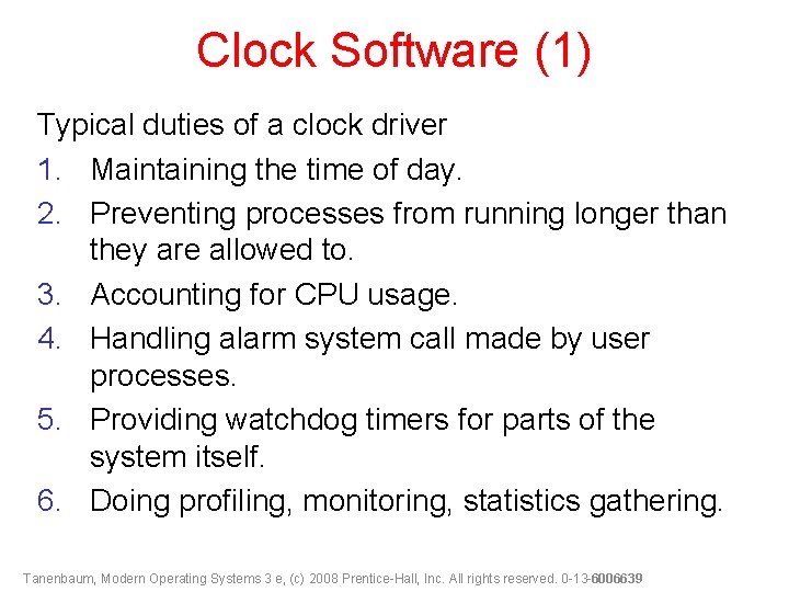 Clock Software (1) Typical duties of a clock driver 1. Maintaining the time of