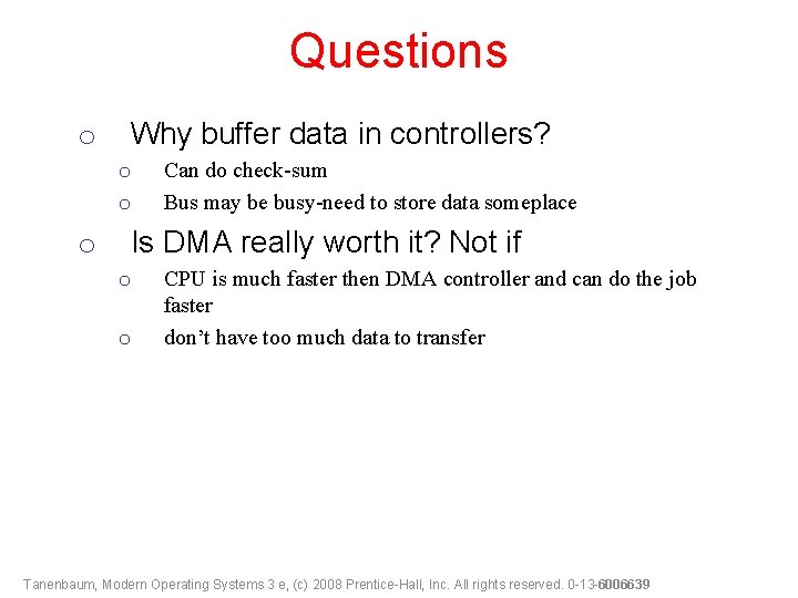 Questions o Why buffer data in controllers? o o o Can do check-sum Bus