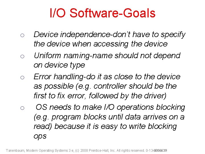 I/O Software-Goals o o Device independence-don’t have to specify the device when accessing the