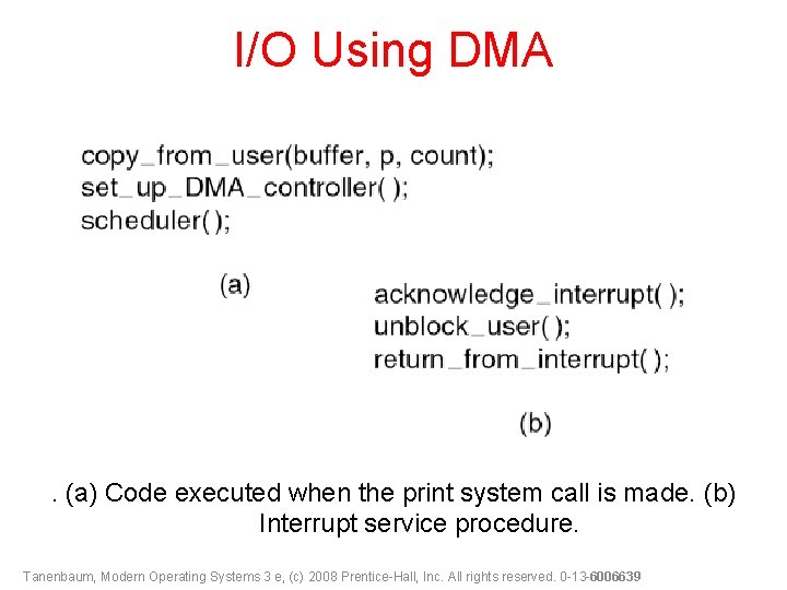 I/O Using DMA . (a) Code executed when the print system call is made.