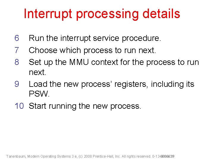 Interrupt processing details 6 7 8 Run the interrupt service procedure. Choose which process