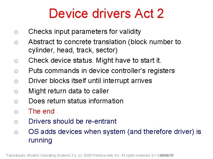 Device drivers Act 2 o o o o o Checks input parameters for validity