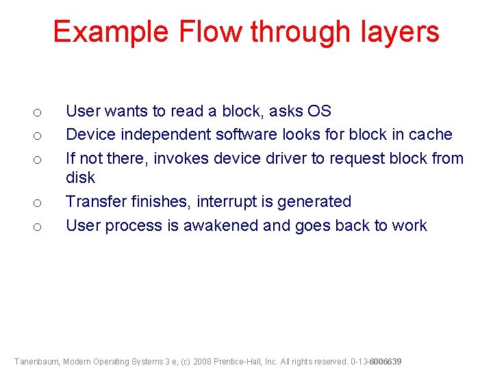 Example Flow through layers o o o User wants to read a block, asks