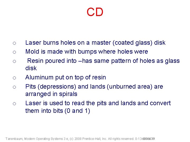 CD o o o Laser burns holes on a master (coated glass) disk Mold