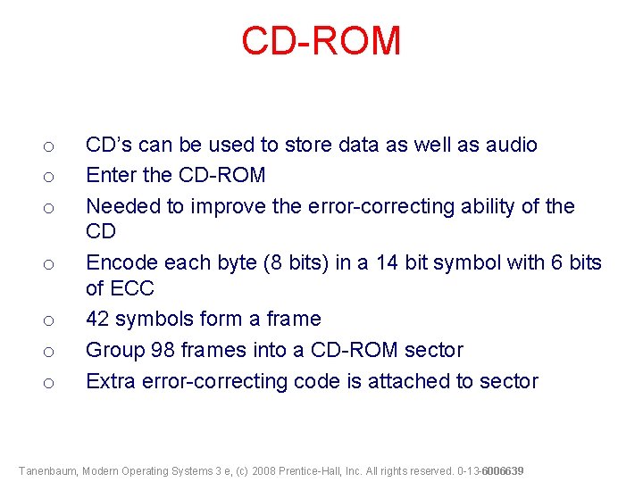 CD-ROM o o o o CD’s can be used to store data as well
