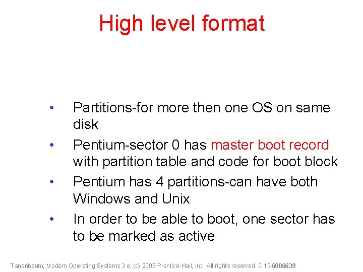 High level format • • Partitions-for more then one OS on same disk Pentium-sector