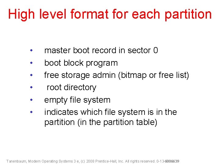 High level format for each partition • • • master boot record in sector