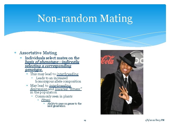 Non-random Mating Assortative Mating Individuals select mates on the basis of phenotype—indirectly selecting a