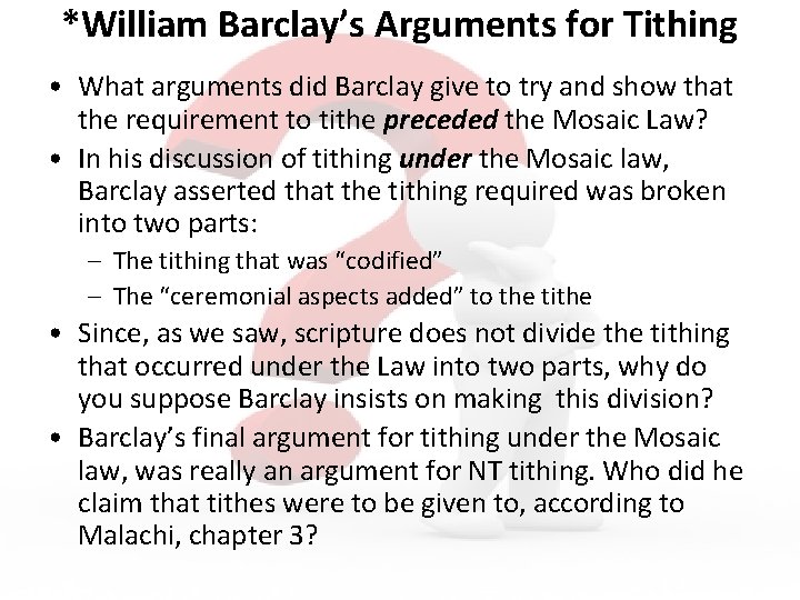 *William Barclay’s Arguments for Tithing • What arguments did Barclay give to try and