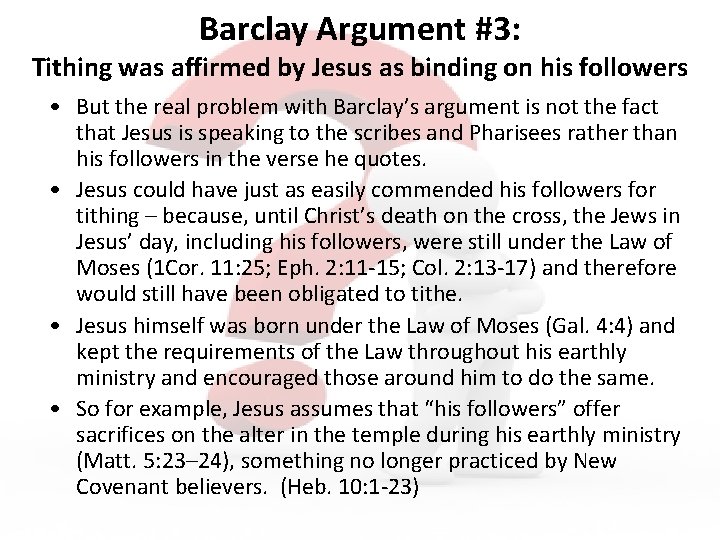 Barclay Argument #3: Tithing was affirmed by Jesus as binding on his followers •