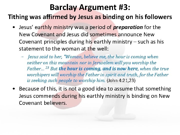 Barclay Argument #3: Tithing was affirmed by Jesus as binding on his followers •