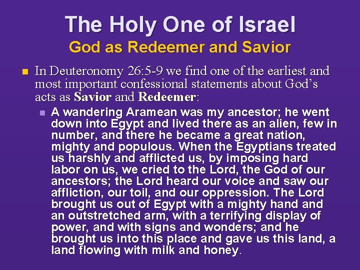 The Holy One of Israel God as Redeemer and Savior n In Deuteronomy 26: