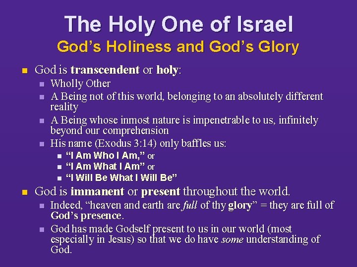 The Holy One of Israel God’s Holiness and God’s Glory n God is transcendent