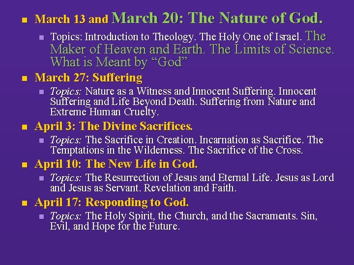 n March 13 and March 20: The Nature of God. n n Topics: The