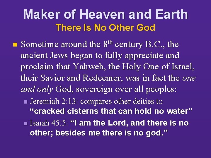 Maker of Heaven and Earth There Is No Other God n Sometime around the