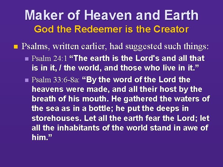 Maker of Heaven and Earth God the Redeemer is the Creator n Psalms, written