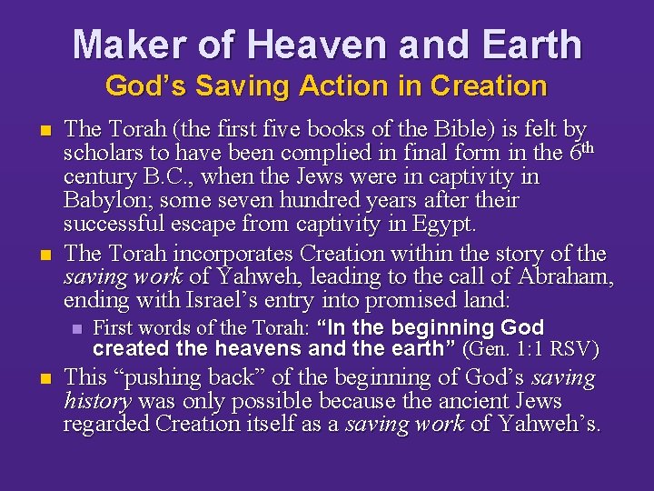 Maker of Heaven and Earth God’s Saving Action in Creation n n The Torah