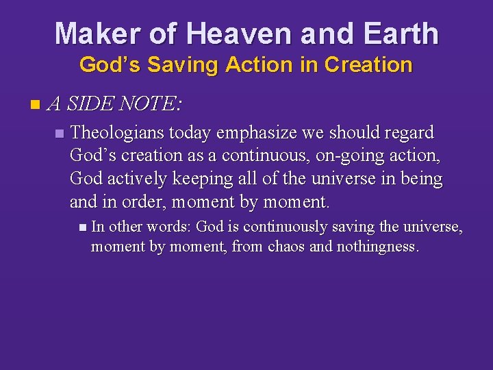 Maker of Heaven and Earth God’s Saving Action in Creation n A SIDE NOTE: