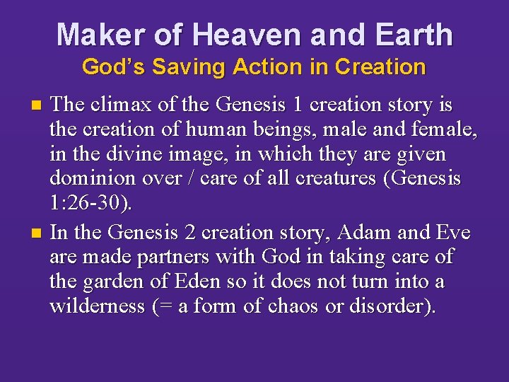 Maker of Heaven and Earth God’s Saving Action in Creation The climax of the