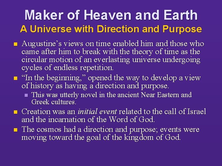 Maker of Heaven and Earth A Universe with Direction and Purpose n n Augustine’s