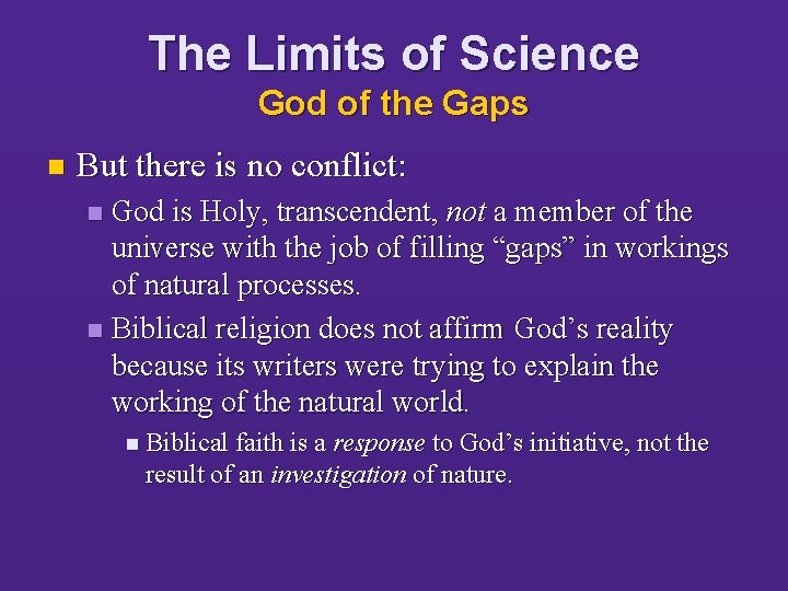 The Limits of Science God of the Gaps n But there is no conflict: