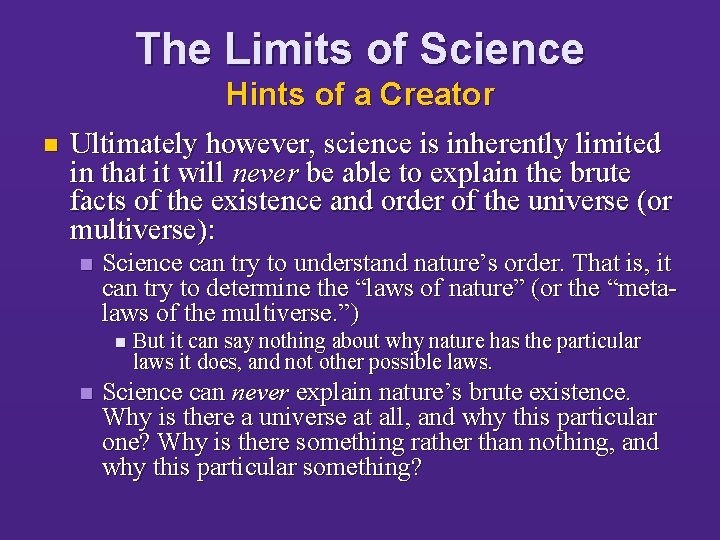 The Limits of Science Hints of a Creator n Ultimately however, science is inherently