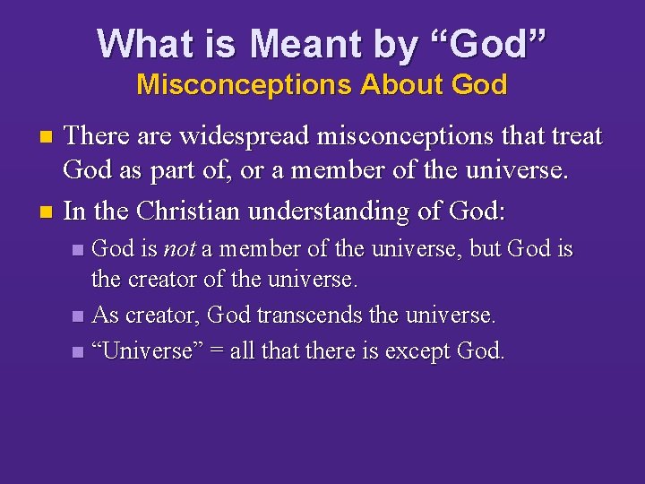 What is Meant by “God” Misconceptions About God There are widespread misconceptions that treat